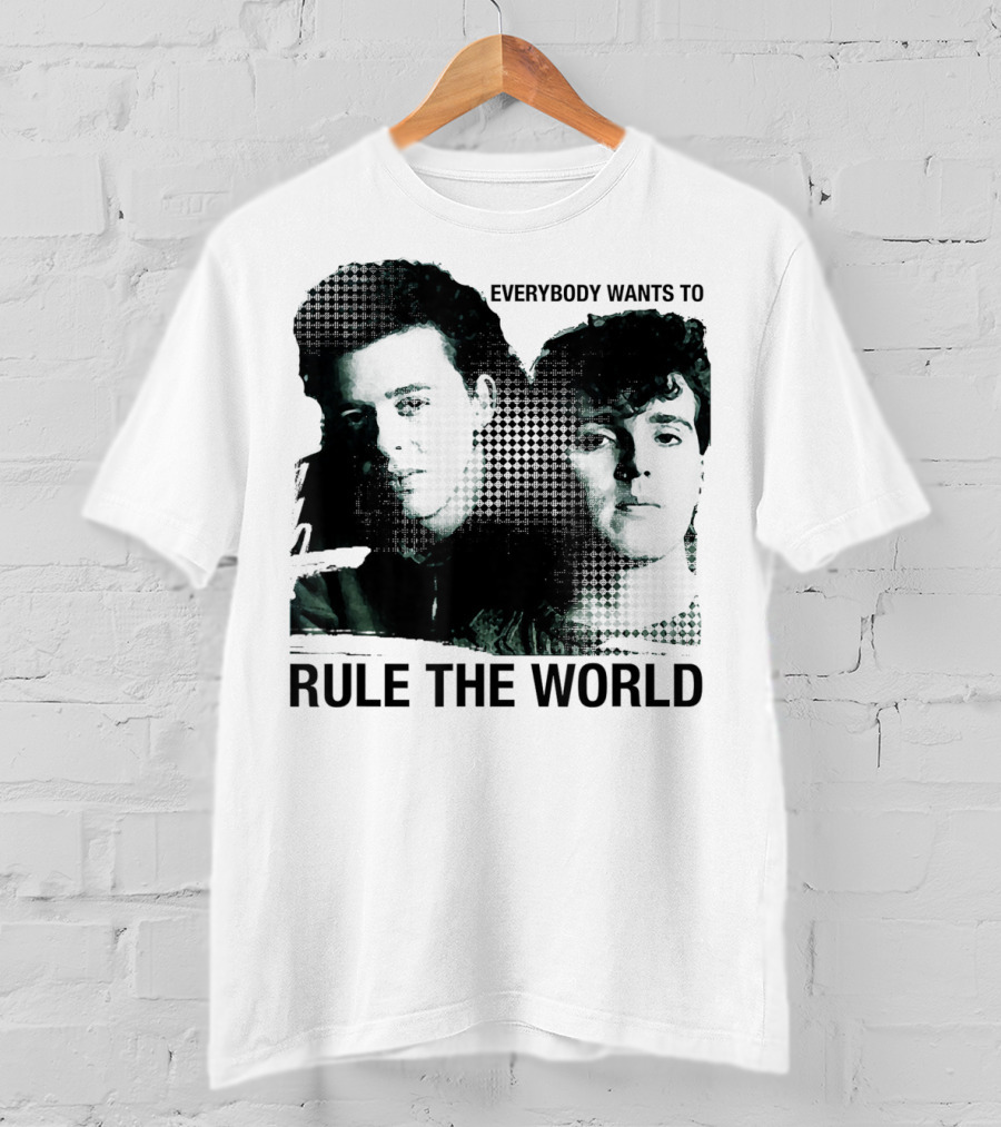 Everybody Wants To Rule The World Tears For Fears T-Shirt