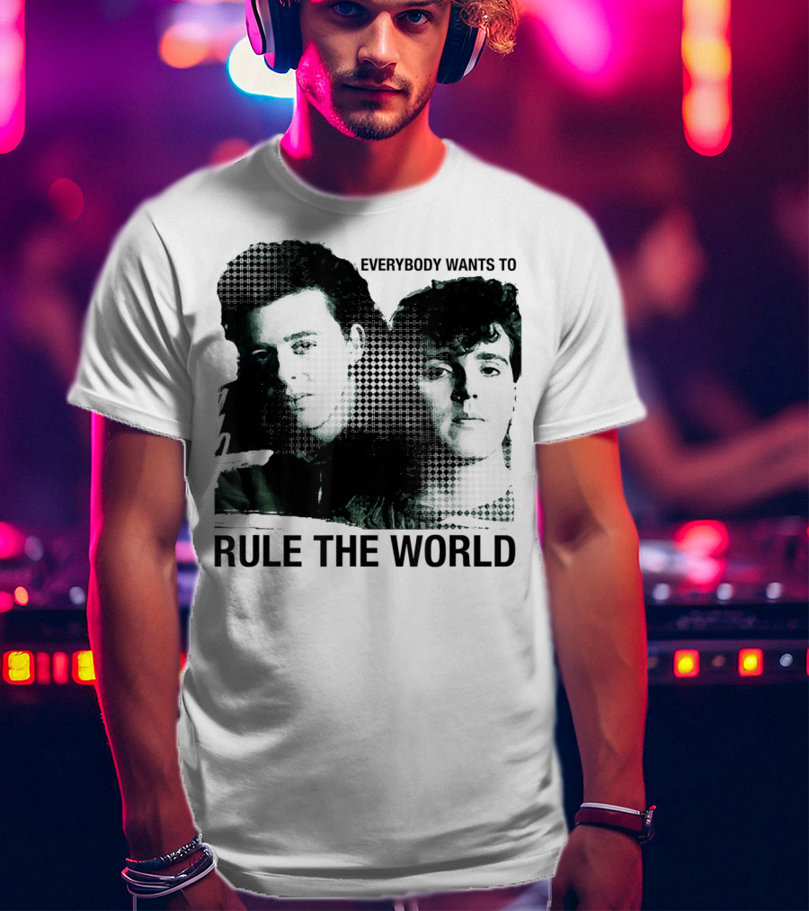 Everybody Wants To Rule The World Tears For Fears T-Shirt