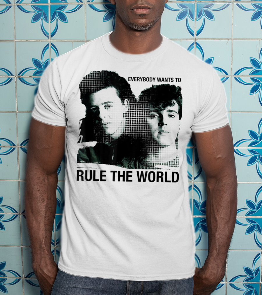 Everybody Wants To Rule The World Tears For Fears T-Shirt