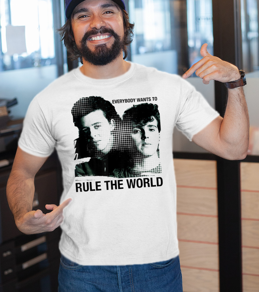 Everybody Wants To Rule The World Tears For Fears T-Shirt