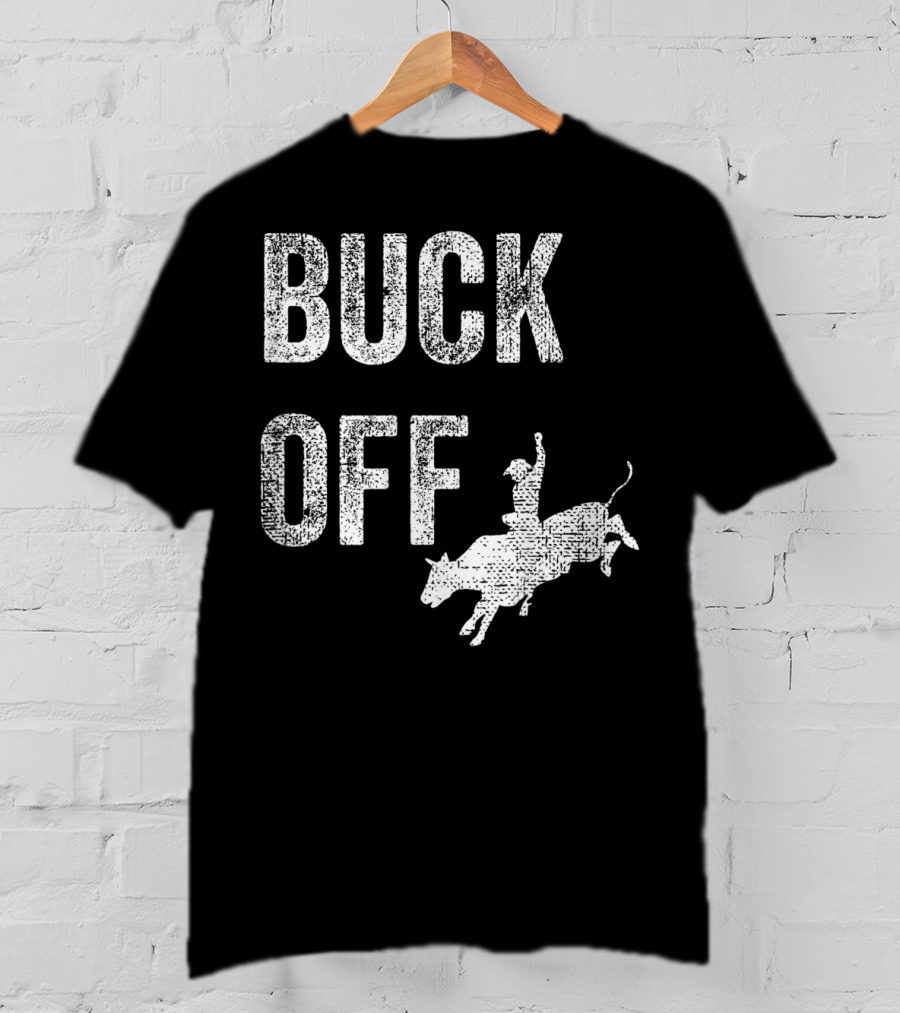 Buck Off Texas Rodeo Cowboy Texan Funny T-Shirt