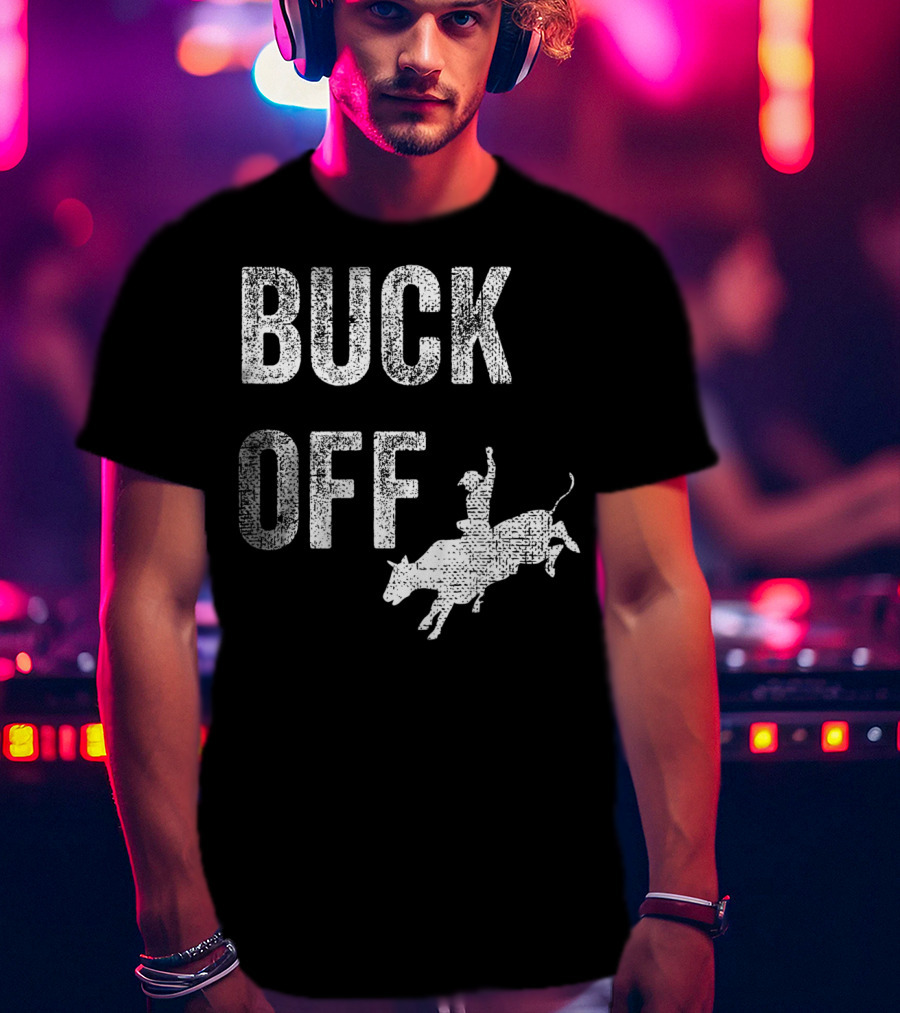 Buck Off Texas Rodeo Cowboy Texan Funny T-Shirt