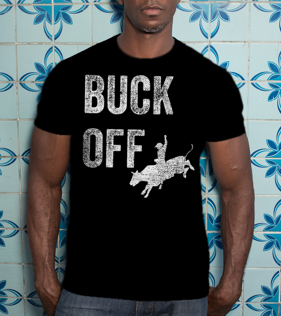 Buck Off Texas Rodeo Cowboy Texan Funny T-Shirt
