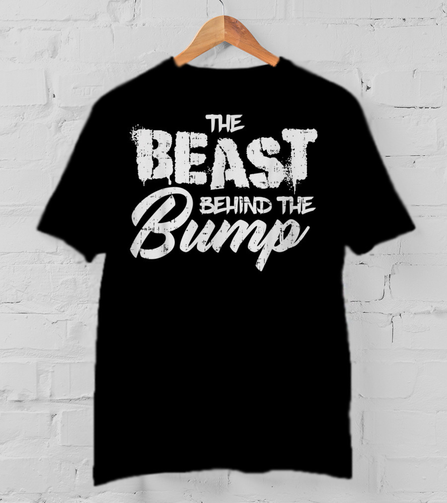 The Beast Behind The Bump Father's Announcement T-Shirt