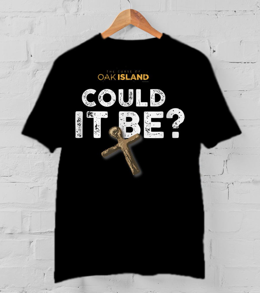 The Curse Of Oak Island Could It Be Mystery Key Artifact T-Shirt