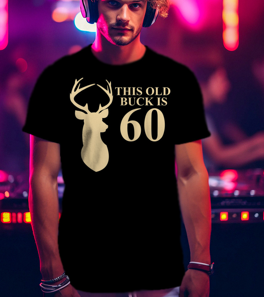 This Old Buck Is 60 Deer Silhouette 60 Year Old Animal Hunt T-Shirt