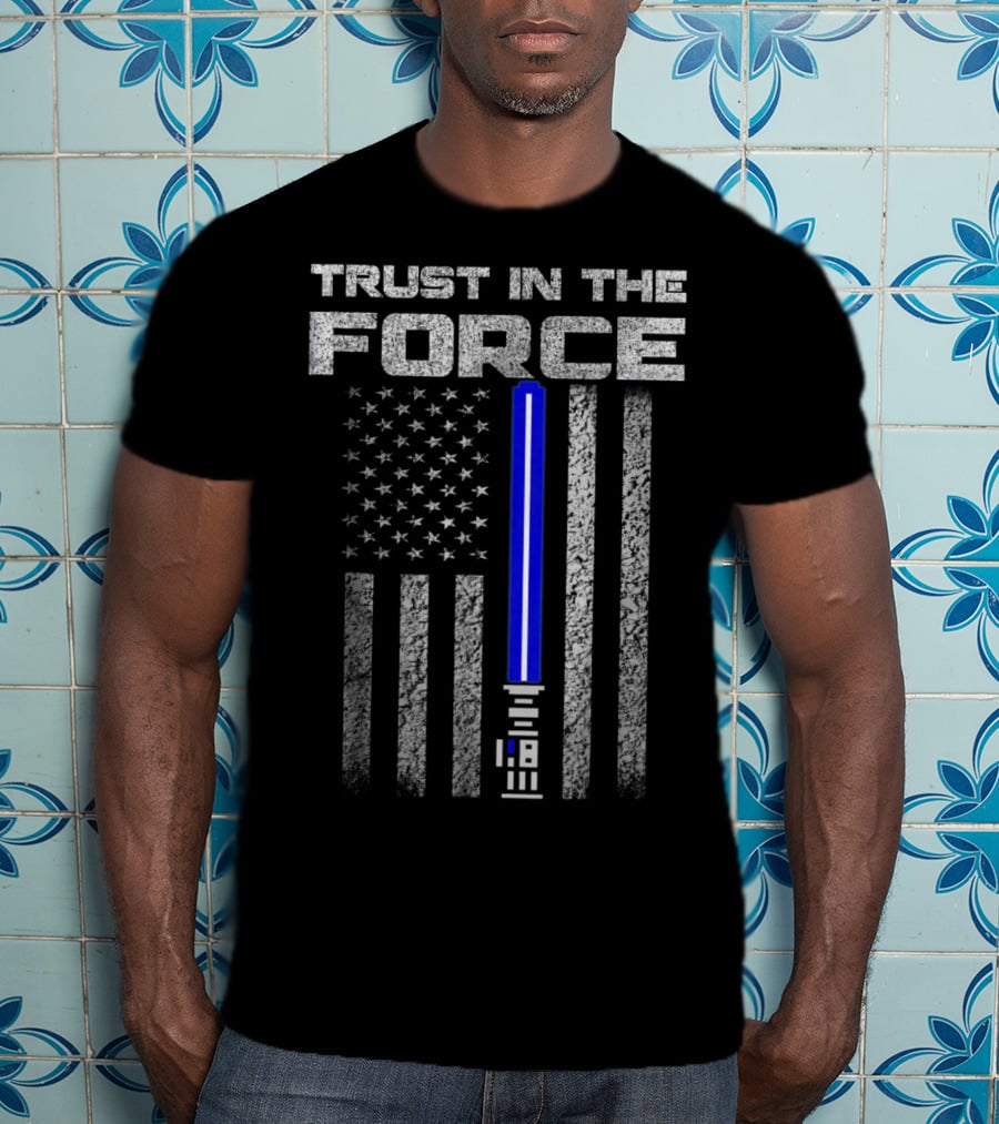 Trust In The Force Thin Blue Line American Flag Lightsaber T-Shirt