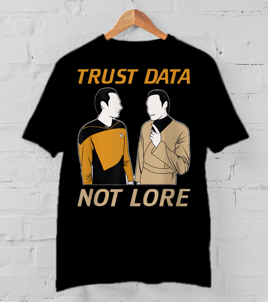 TRUST DATA NOT LORE Star Trek Characters T-Shirt