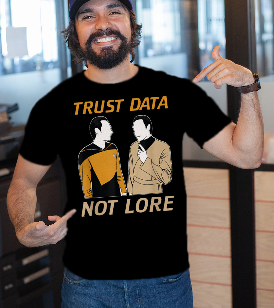 TRUST DATA NOT LORE Star Trek Characters T-Shirt
