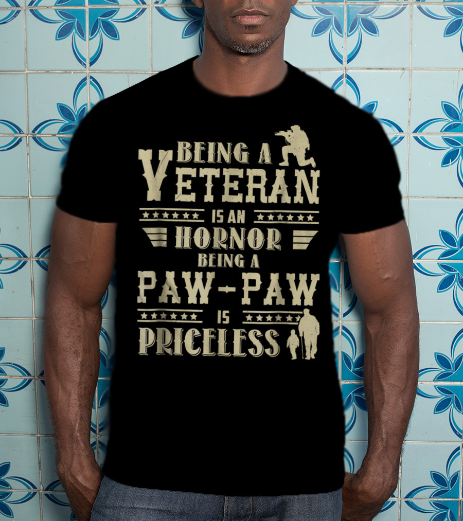 Being A Veteran Is An Honor Being A Paw-Paw Is Priceless T-Shirt