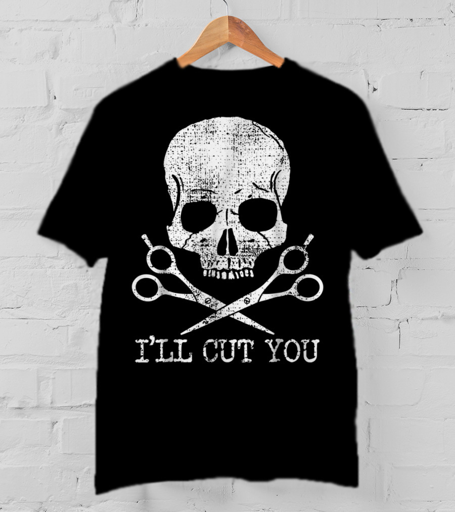 Vintage Barber Hairdresser Hair Sty I'll Cut You Skull With Scissors T-Shirt