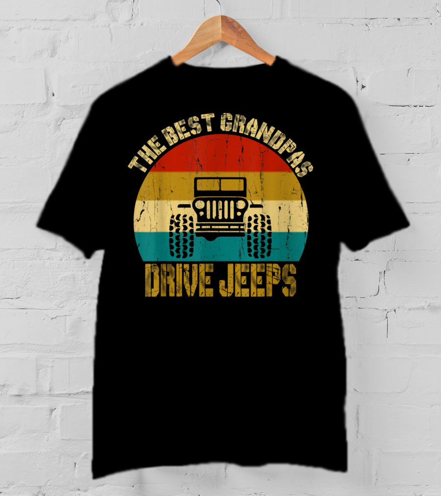 The Best Grandpas Drive Jeeps Vintage Style Jeep T-Shirt