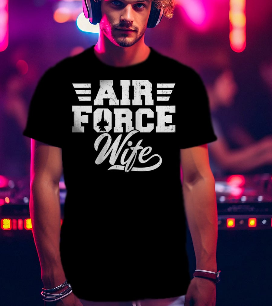 Air Force Wife Proud Wifey Air Force T-Shirt