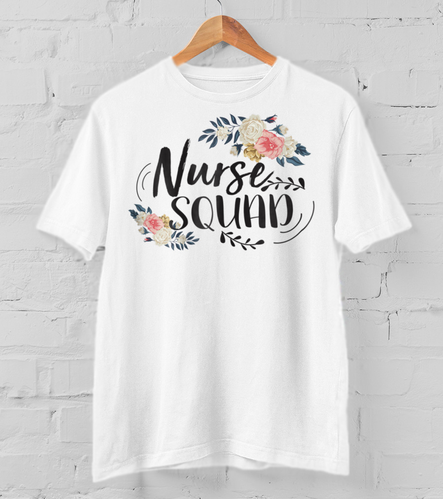 Nurse Squad Funny Nursing Graduate Flower T-Shirt