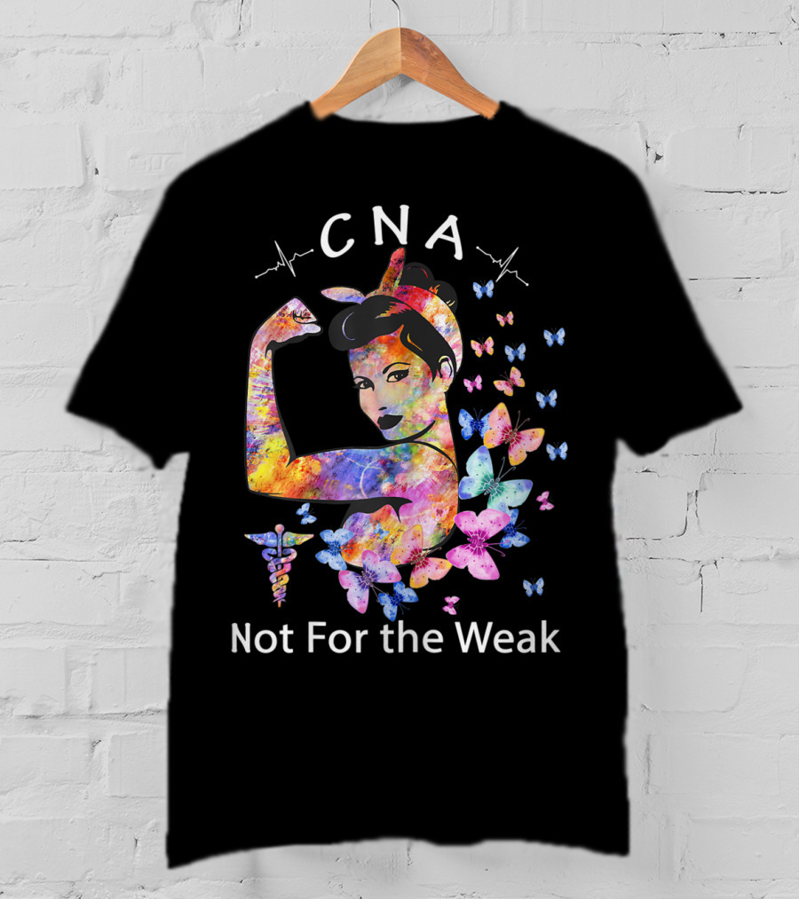 CNA Strong Woman Not For The Weak Butterfly Multicolor T-Shirt