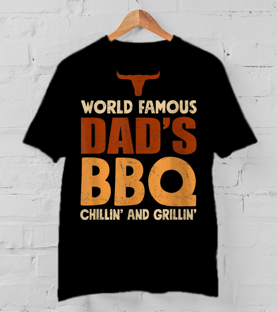 World Famous Dad's BBQ Chillin' And Grillin' Longhorn T-Shirt