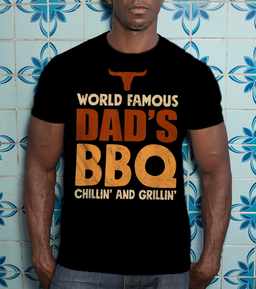 World Famous Dad's BBQ Chillin' And Grillin' Longhorn T-Shirt