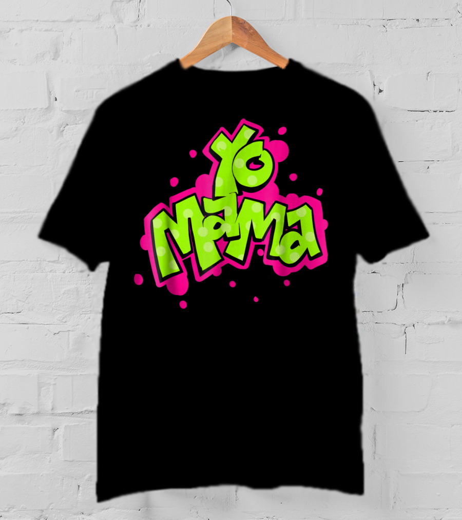 Yo Mama Old Skool Style 90's Hip Hop Party Graffiti Vibes T-Shirt