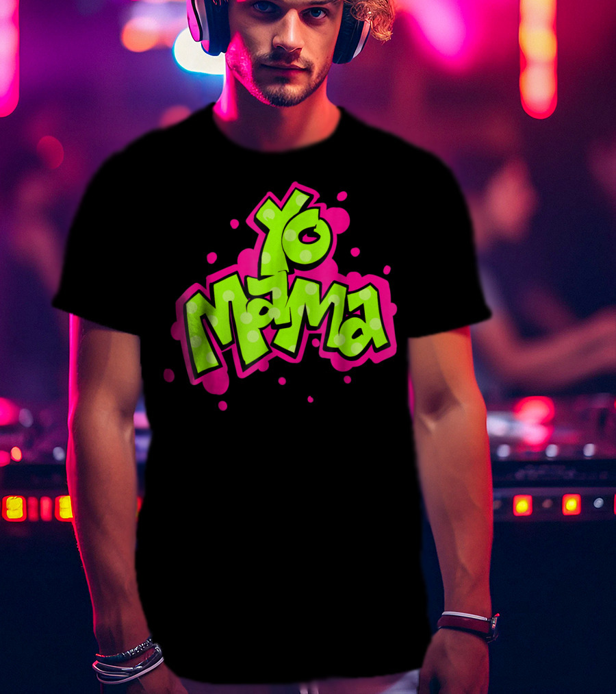 Yo Mama Old Skool Style 90's Hip Hop Party Graffiti Vibes T-Shirt