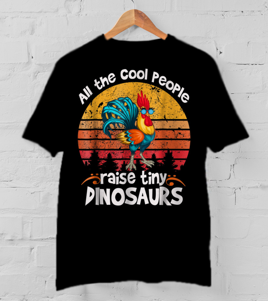 All The Cool People Raise Tiny Dinosaurs Retro Rooster T-Shirt