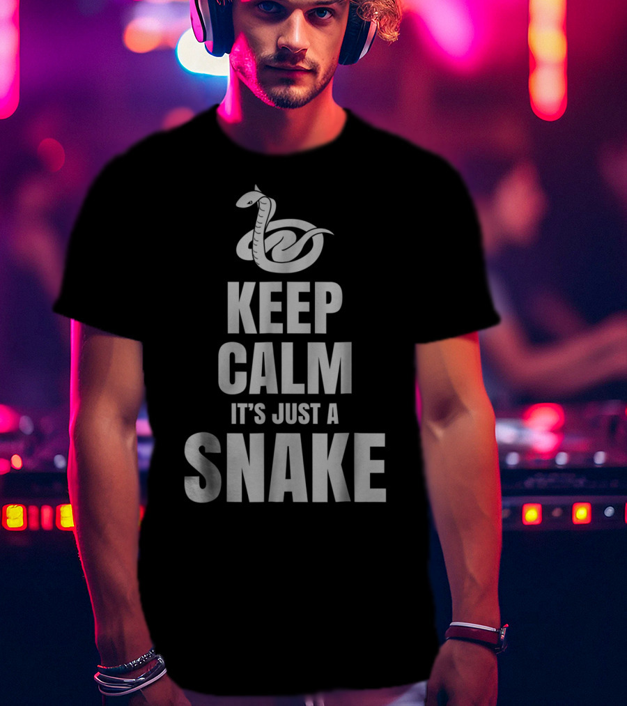 Keep Calm It's Just A Snake T-Shirt