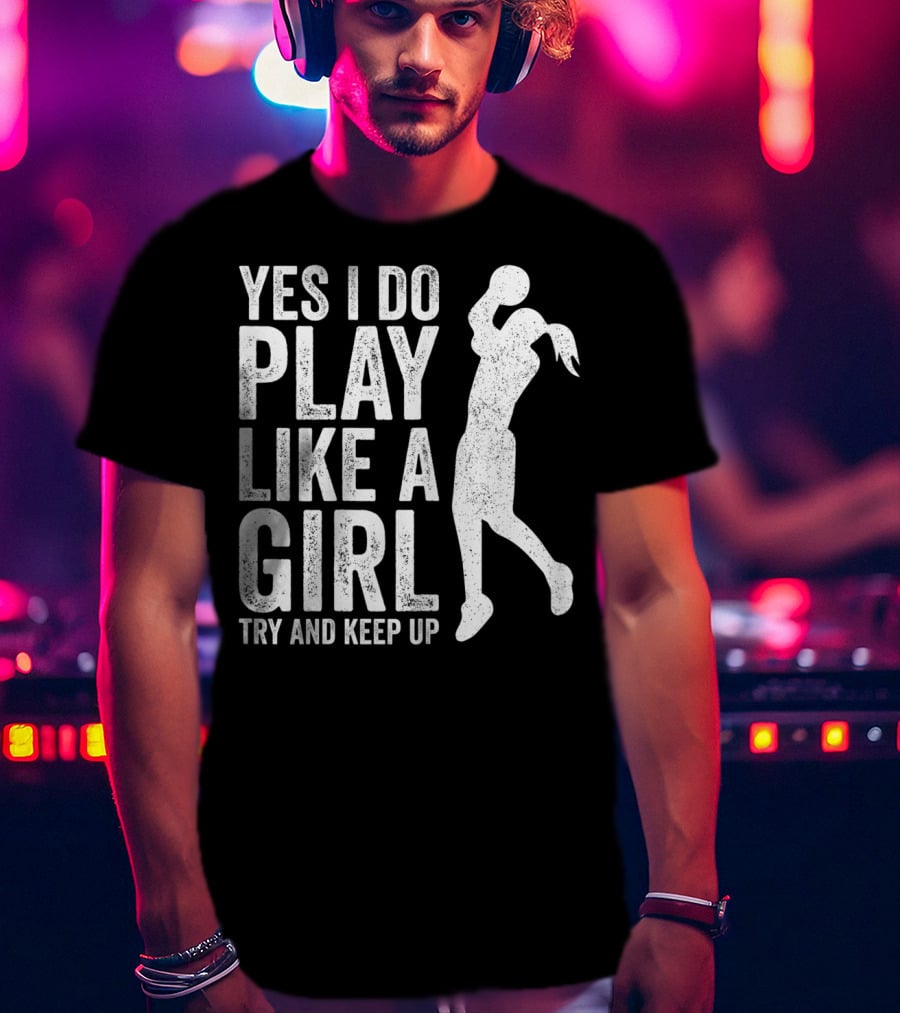 Yes I Do Play Like A Girl Try And Keep Up Basketball T-Shirt