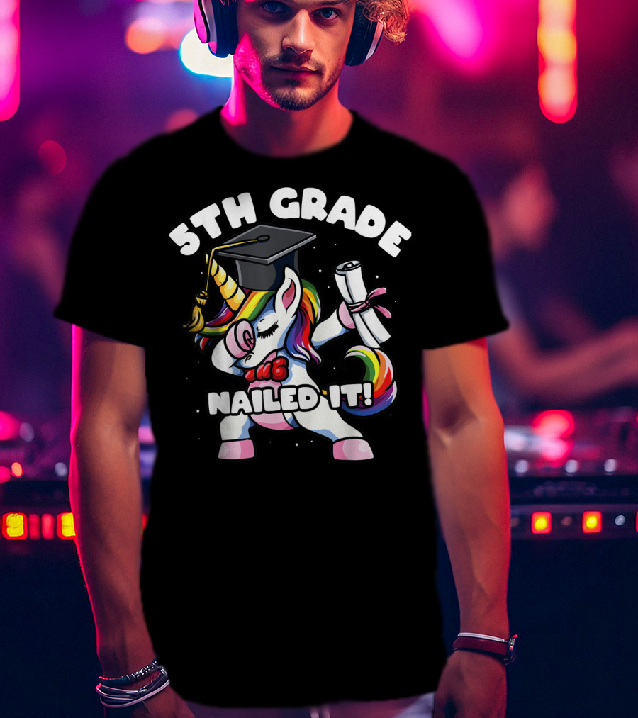 5th Grade Unicorn Dabbing Nailed It Graduation T-Shirt