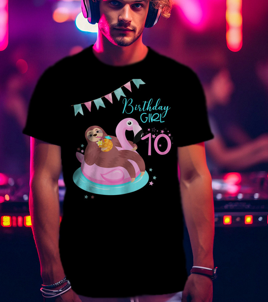 Birthday Girl 10 Sloth Flamingo Pineapple Party T-Shirt