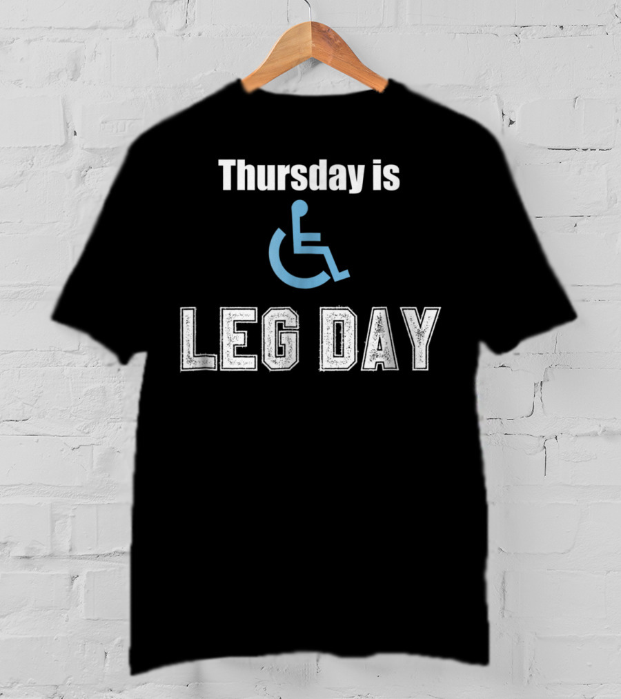 Thursday Is Handicap Leg Day Gym Workout Funny T-Shirt