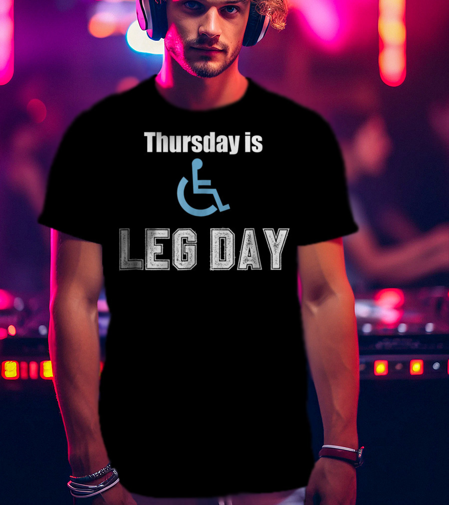 Thursday Is Handicap Leg Day Gym Workout Funny T-Shirt