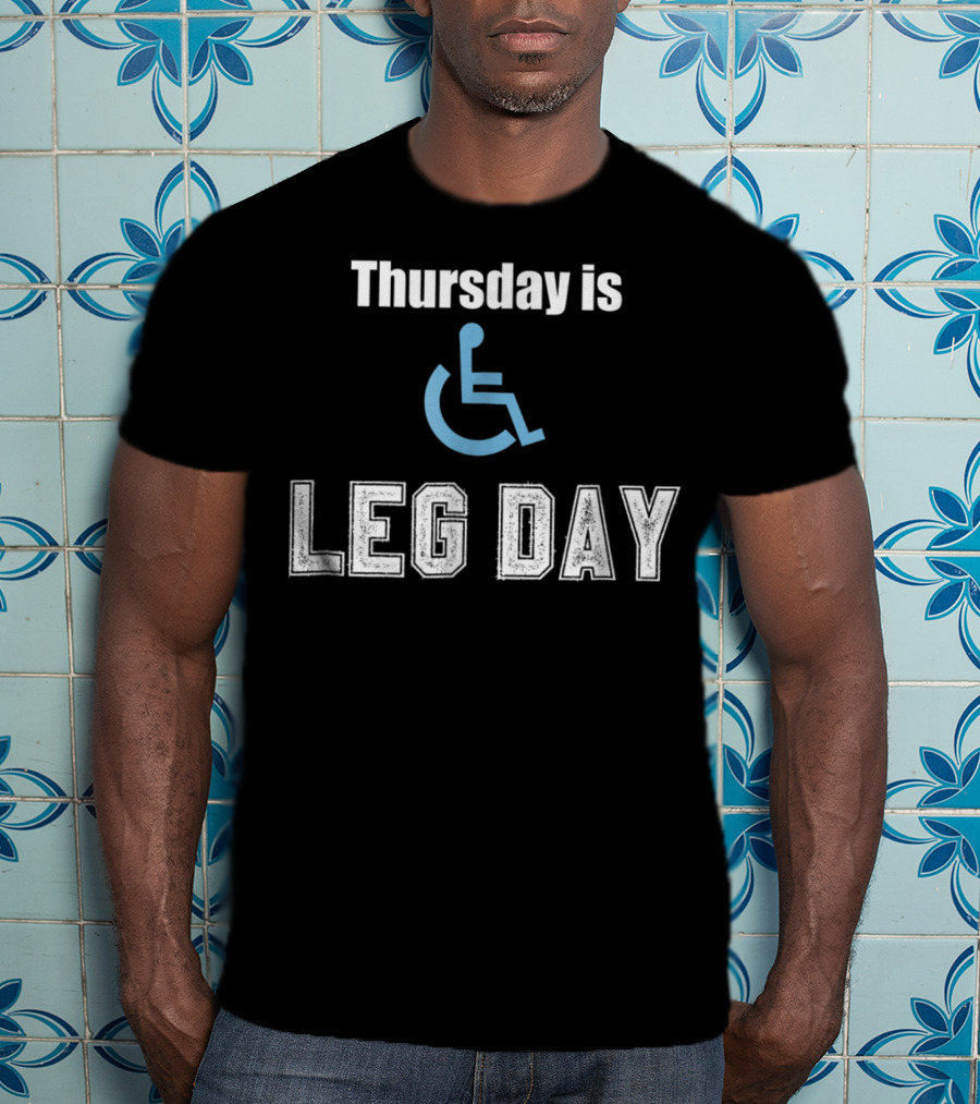 Thursday Is Handicap Leg Day Gym Workout Funny T-Shirt