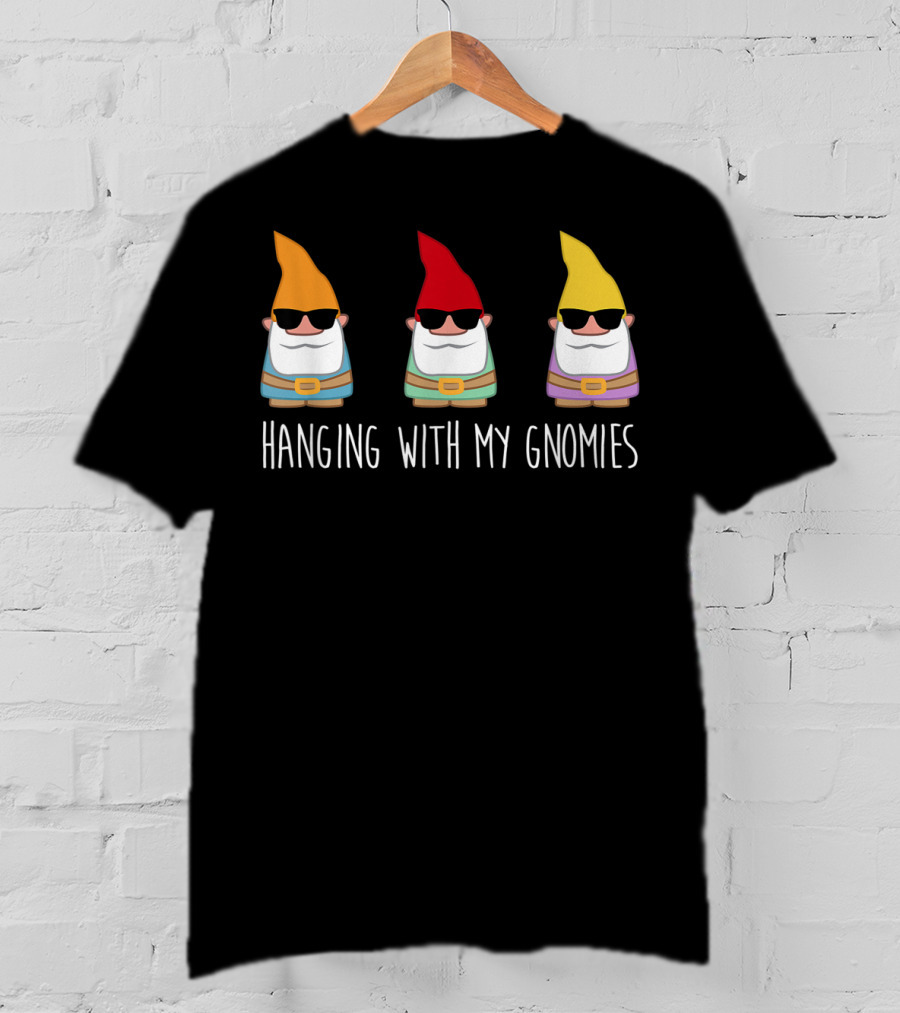 Hanging With My Gnomies Funny Yard Gnome Trio T-Shirt