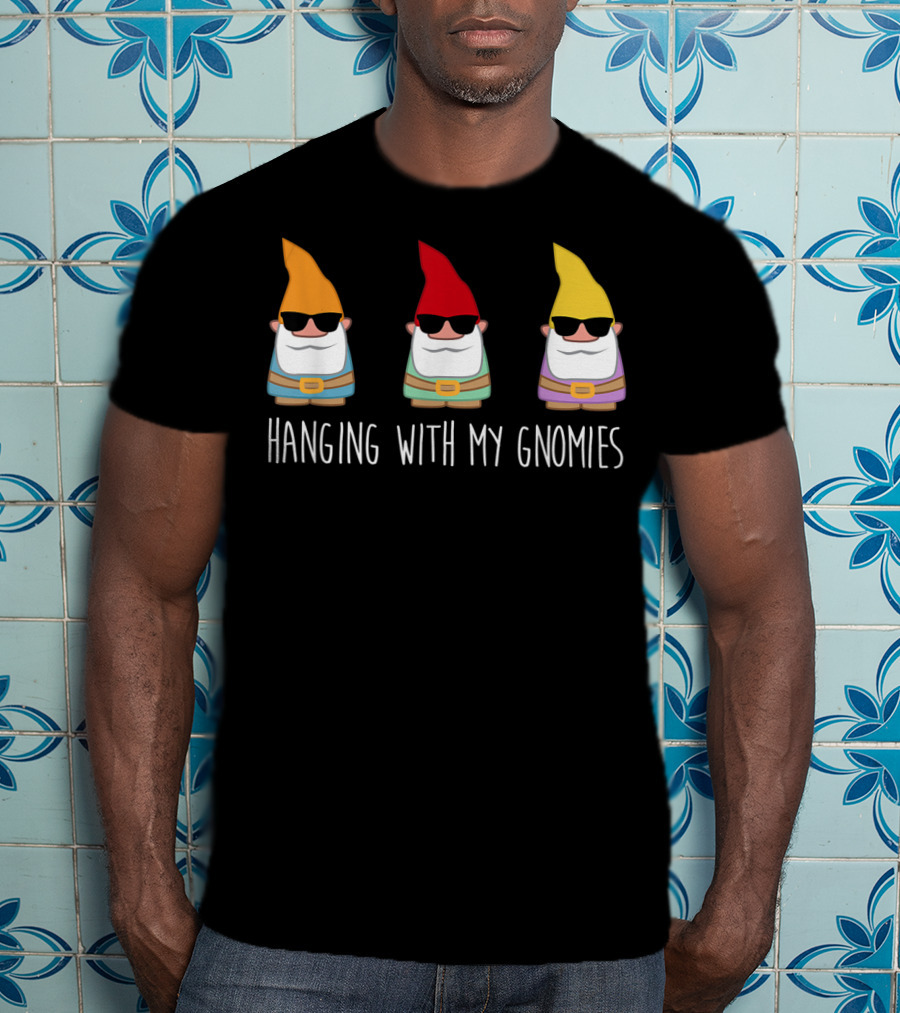Hanging With My Gnomies Funny Yard Gnome Trio T-Shirt