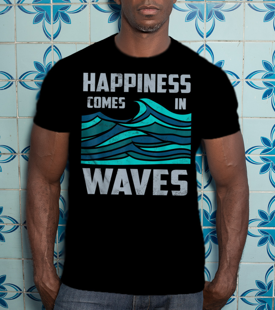 Happiness Comes In Waves Cool Vintage Surfer Wave Motif T-Shirt