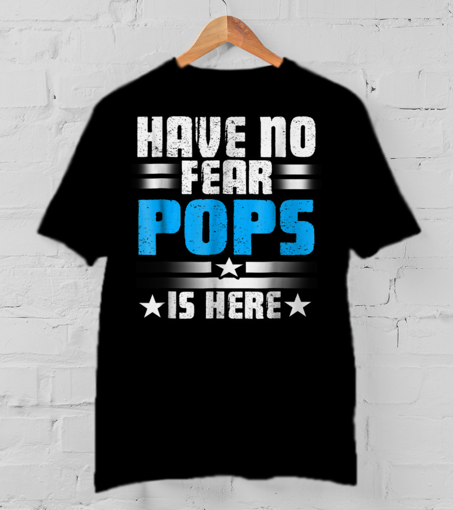 Have No Fear Pops Is Here Starry T-Shirt