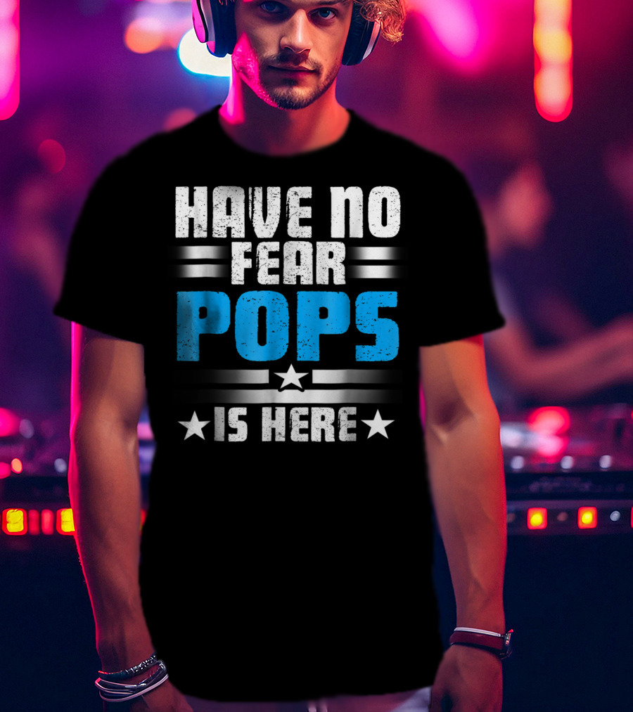 Have No Fear Pops Is Here Starry T-Shirt
