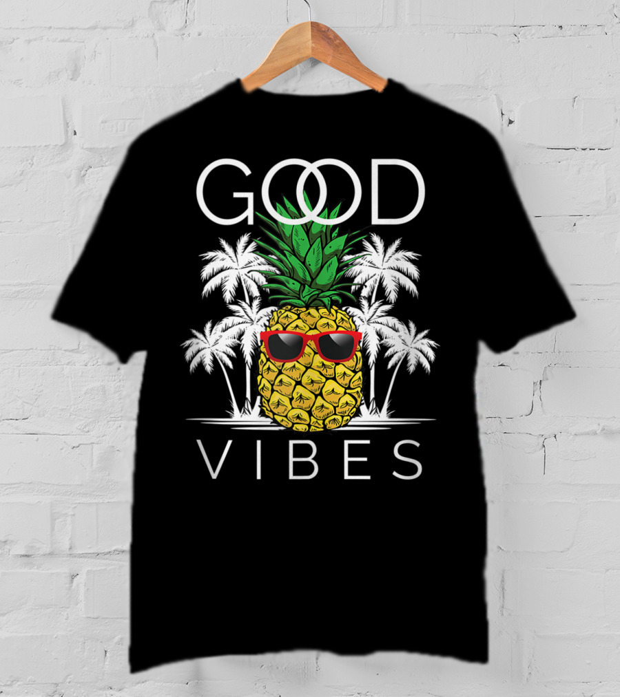Good Vibes Pineapple With Sunglasses And Palm Trees T-Shirt