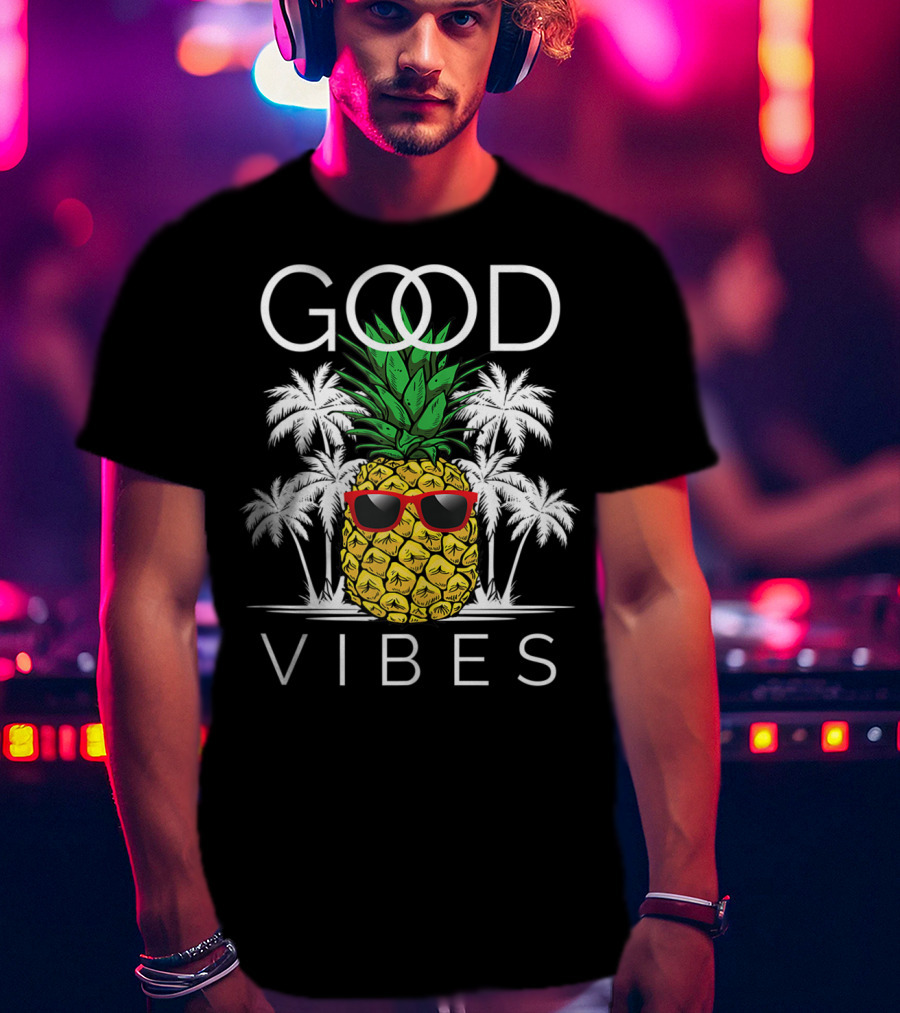 Good Vibes Pineapple With Sunglasses And Palm Trees T-Shirt