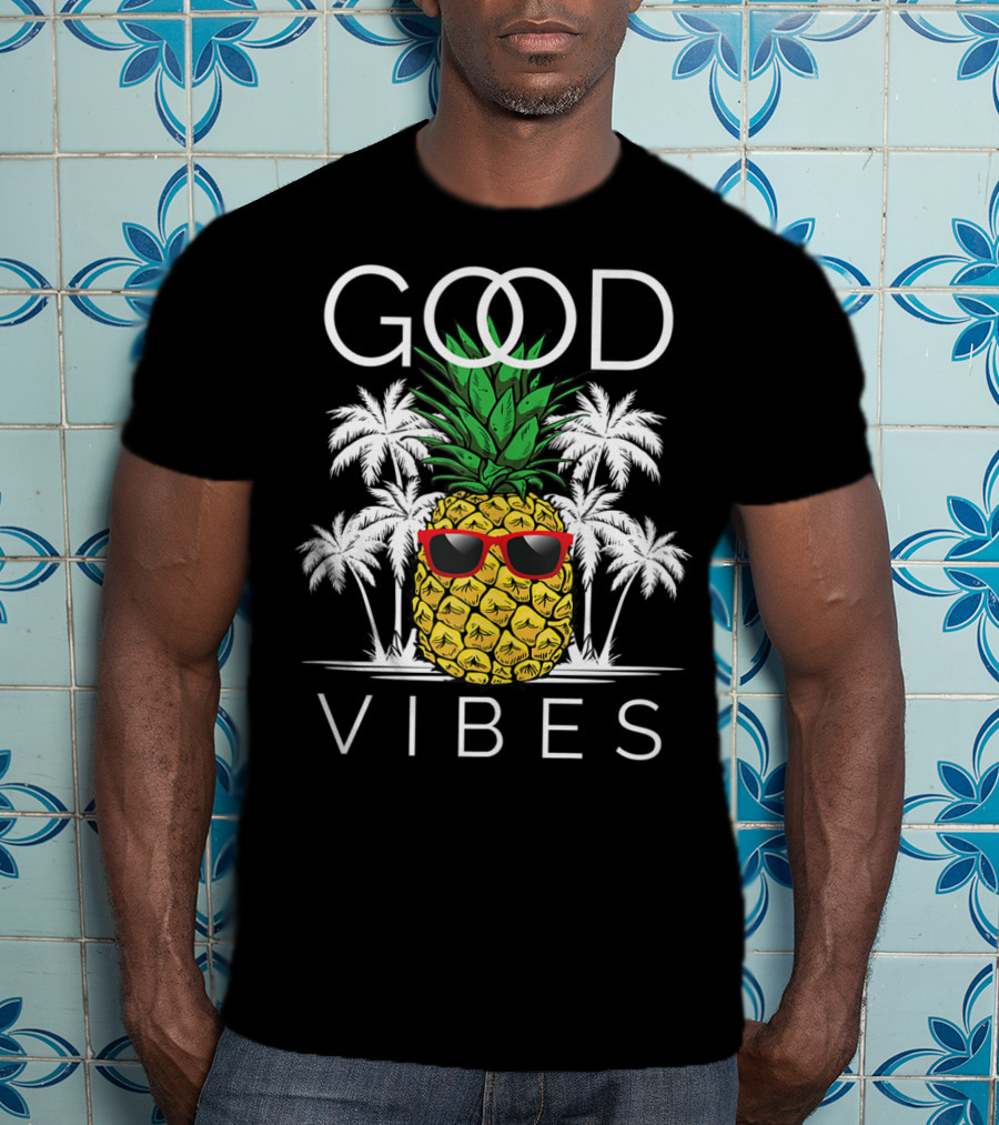 Good Vibes Pineapple With Sunglasses And Palm Trees T-Shirt