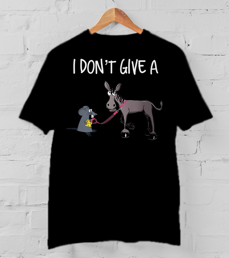 I Don’t Give A Rats Ass Mouse And Donkey With Cheese T-Shirt