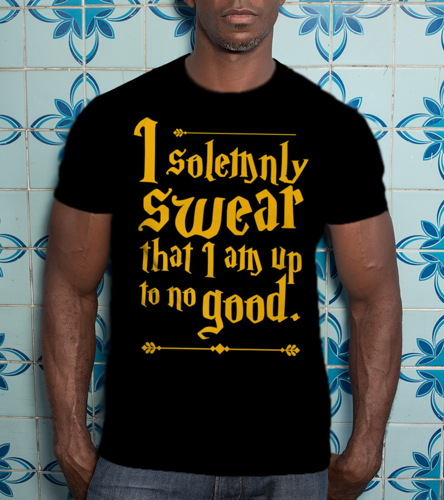I Solemnly Swear That I Am Up To No Good Magic Spell T-Shirt