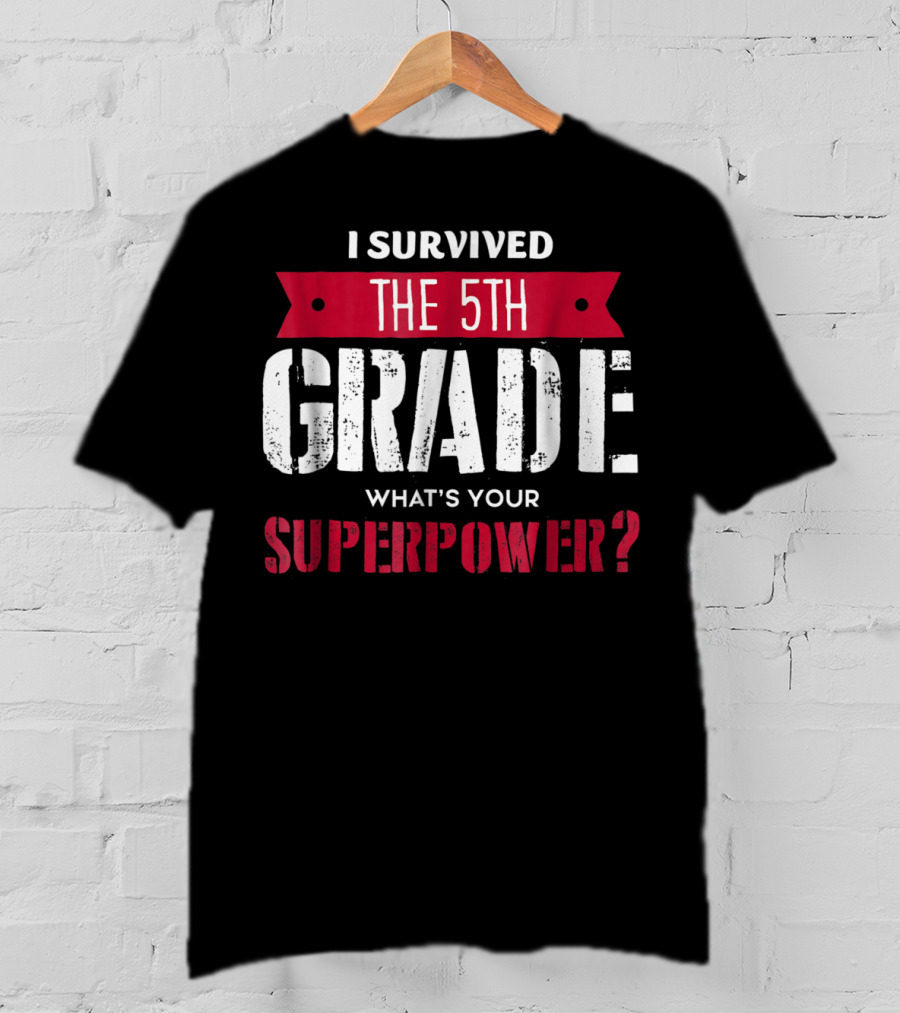 I Survived The 5th Grade What's Your Superpower T-Shirt