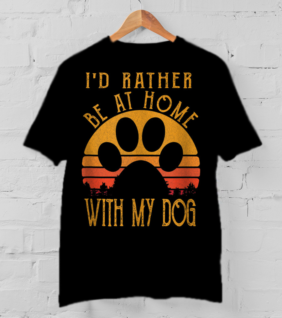I'd Rather Be At Home With My Dog Sunset Paw Prints T-Shirt
