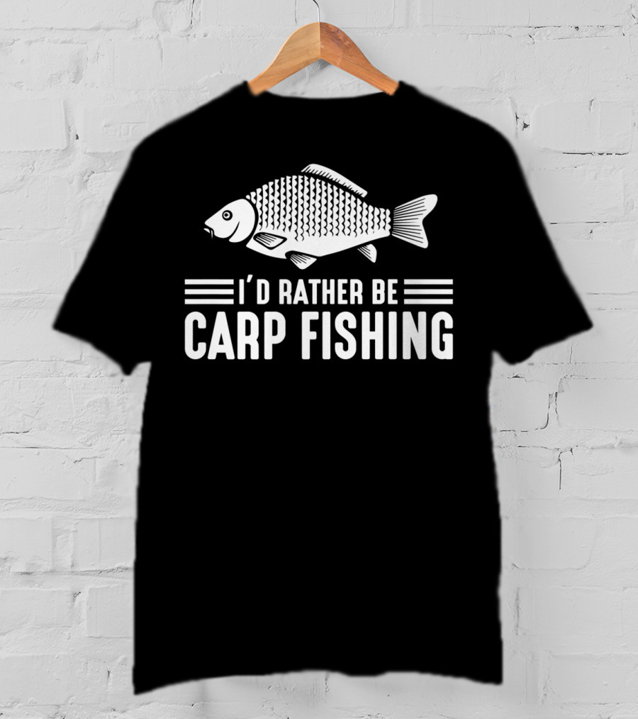 I'd Rather Be Carp Fishing Funny Fishing Gear Carp T-Shirt
