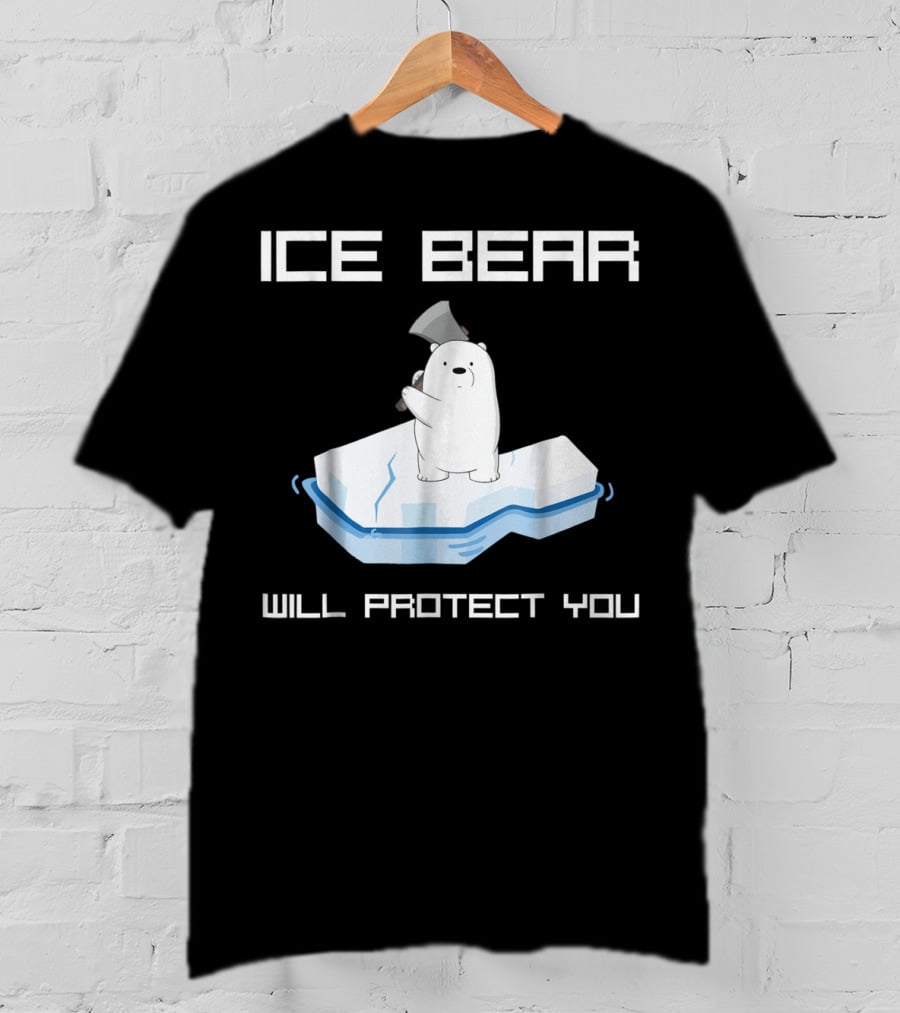 Ice Bear Will Protect You T-Shirt