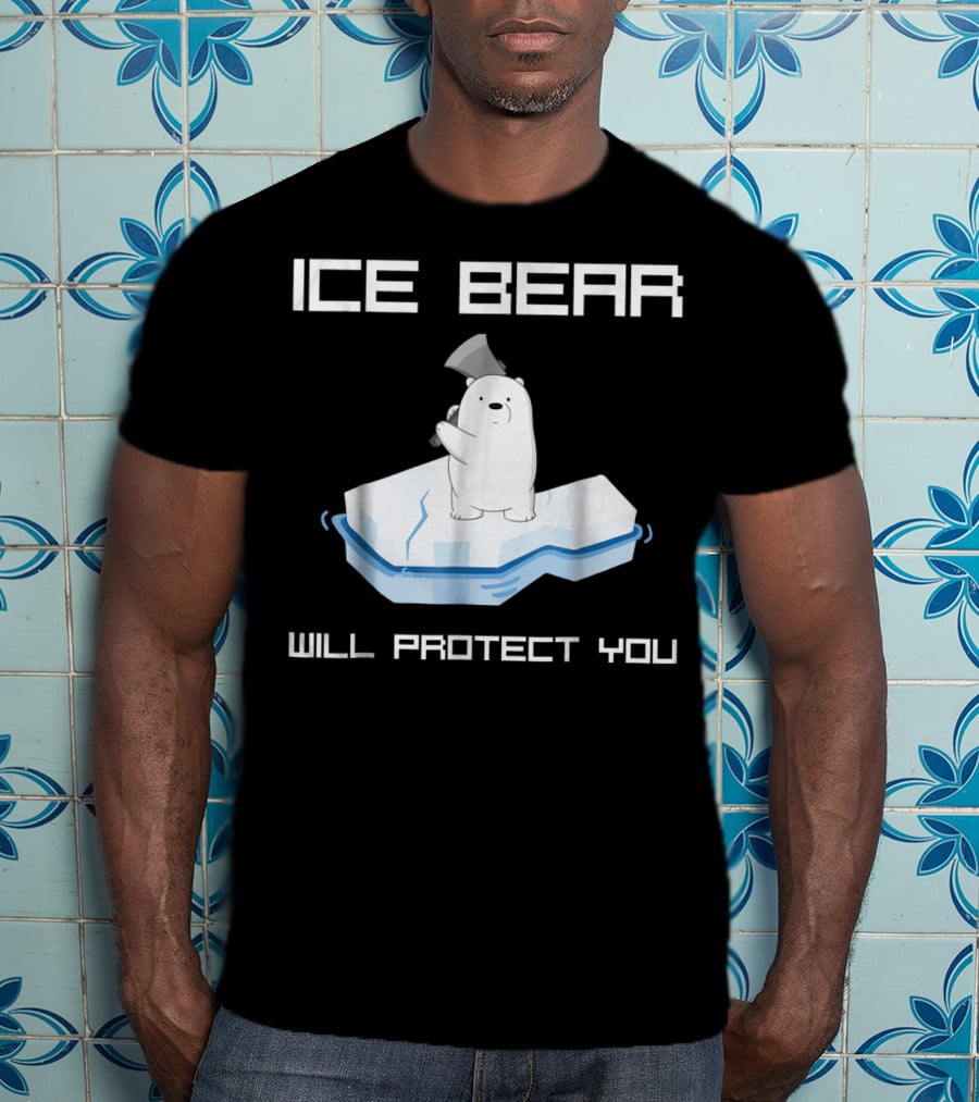Ice Bear Will Protect You T-Shirt