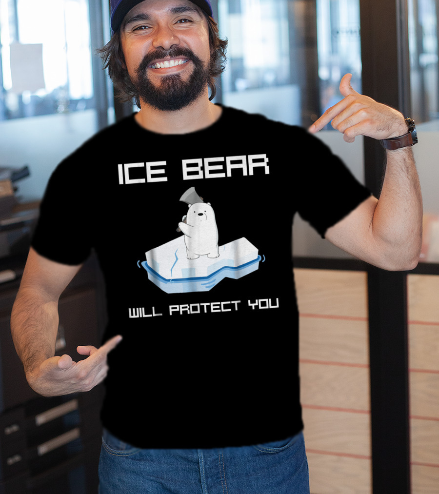 Ice Bear Will Protect You T-Shirt