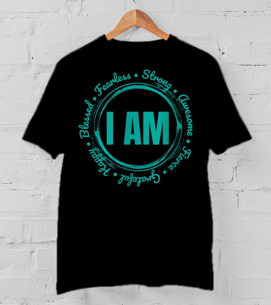 I Am Blessed Fearless Strong Awesome Brave Thankful Grateful Happy T-Shirt