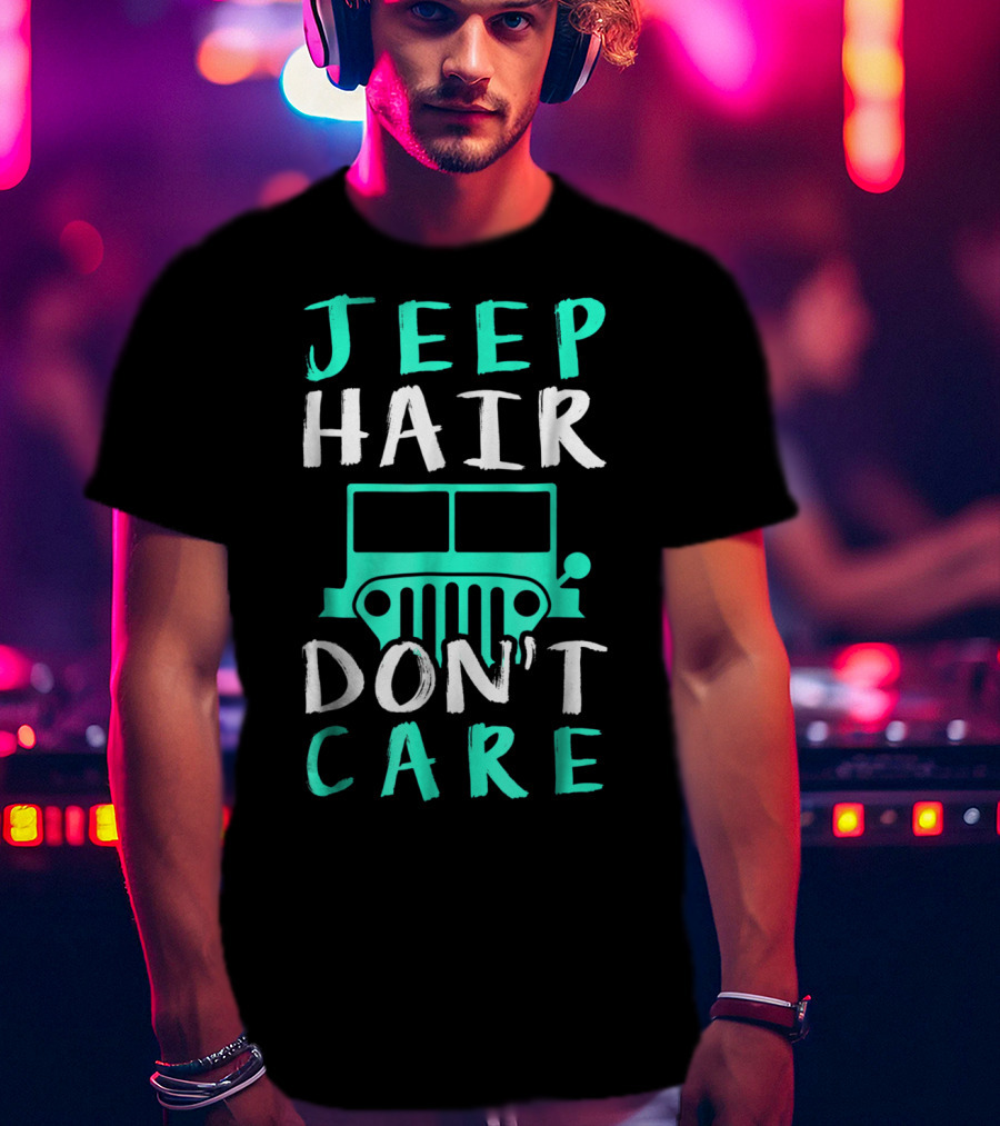 Jeep Hair Don't Care Adventure Lifestyle T-Shirt