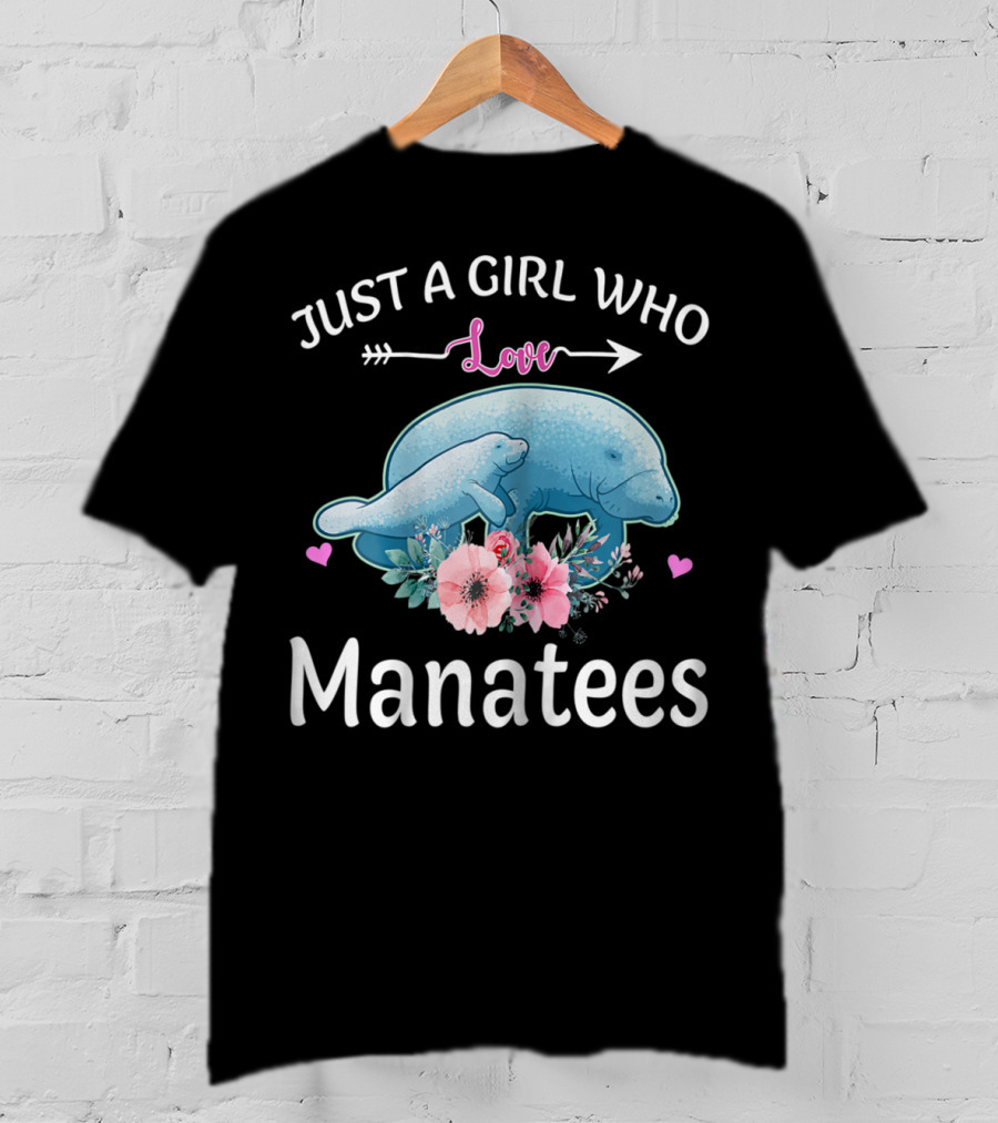 Just A Girl Who Loves Manatees With Flowers And Hearts T-Shirt